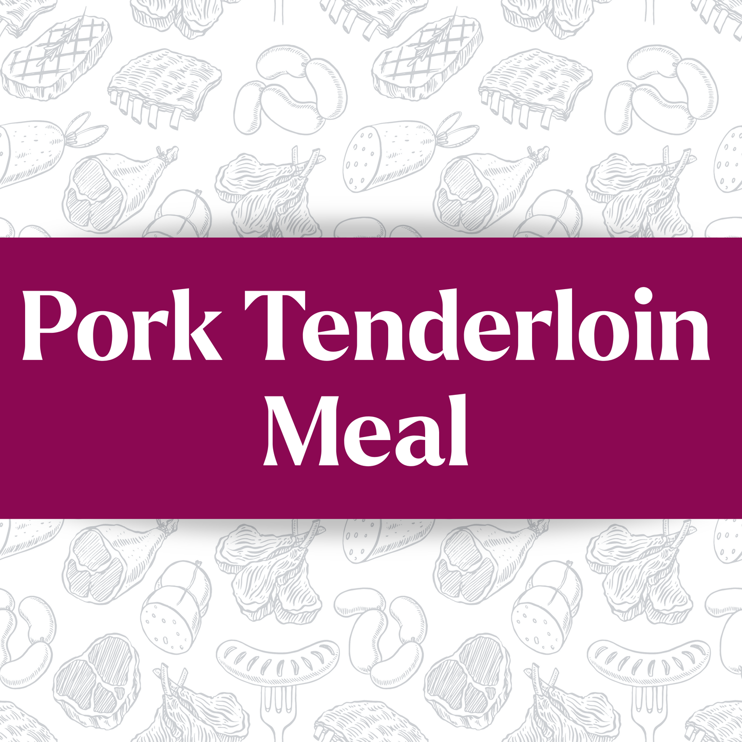 Pork Tenderloin Meal
