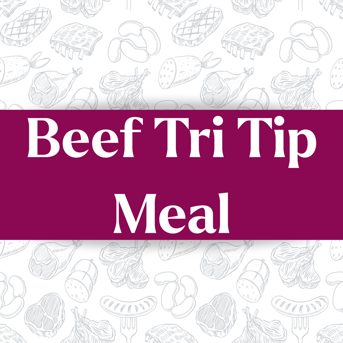 Beef Tri Tip Meal